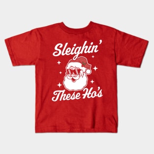 Sleighin' These Ho's Funny Santa Claus Xmas Ugly Christmas Kids T-Shirt